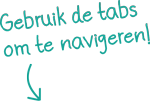 Gebruik de tabs om te navigeren