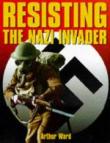 Resisting the nazi invader