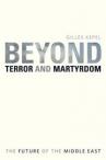 Beyond Terror and Martyrdom.