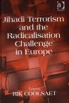 Jihadi Terrorism and the Radicalisation Challenge in Europe