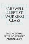 Farewell to the Leftist Working Class