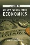 Guide to What's Wrong with Economics.
