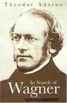 In Search of Wagner