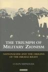 The Triumph of Military Zionism