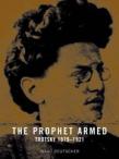 The Life of Trotsky: The Prophet Armed