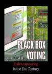Black Box Voting: Ballot-Tampering in the 21st Century