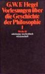Vorlesungen über die Geschichte der Philosophie I
