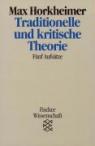 Traditionelle und kritische Theorie